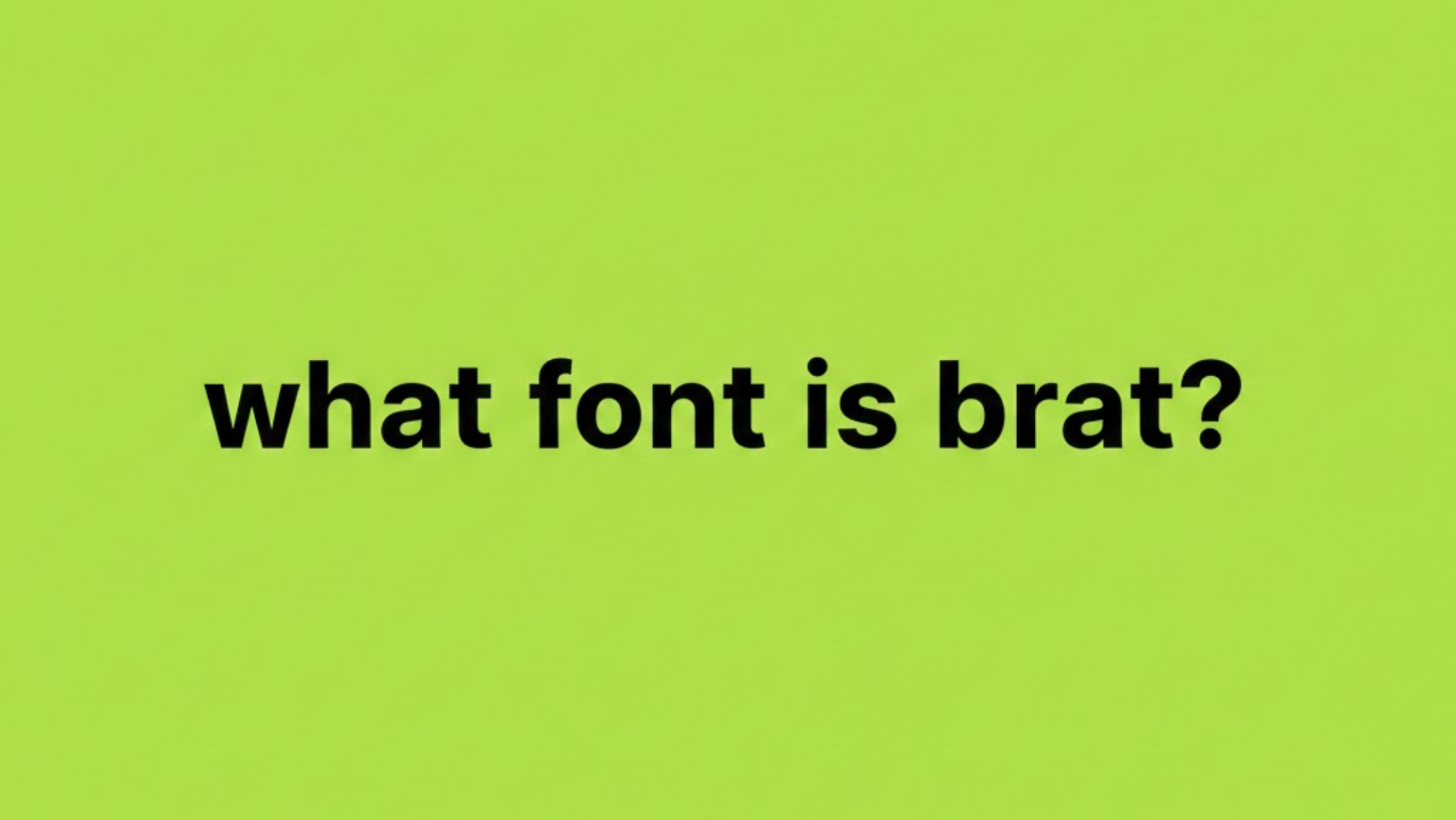 What Font Is Brat? Brat Font Name, Download & Best Alternatives 1 Brat _ font _ style _ text _ showing _ condensed _ typography _ used _ in _ the _ Brat _ aesthetic