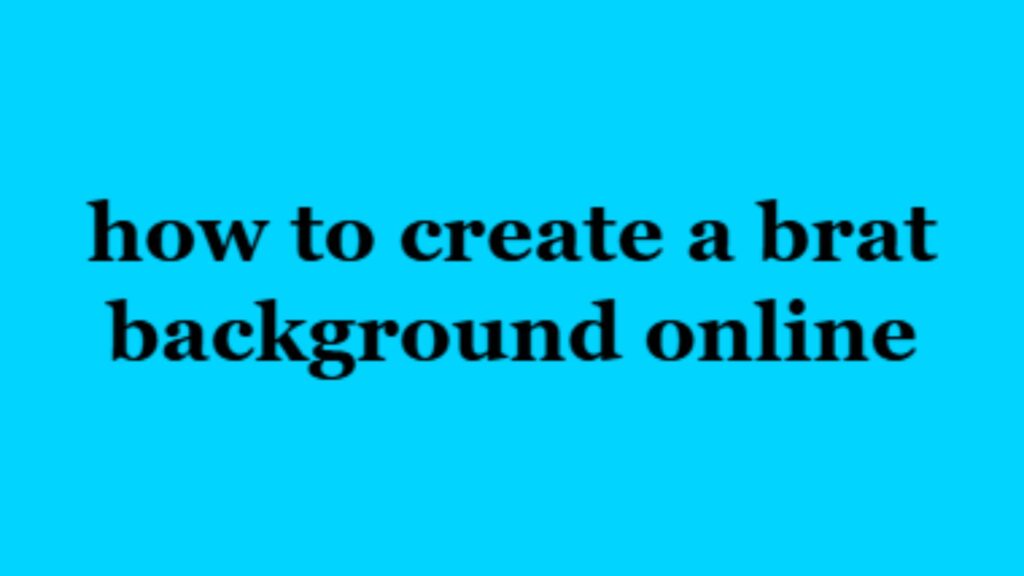 How to create a Brat background online with a minimalist blue aesthetic