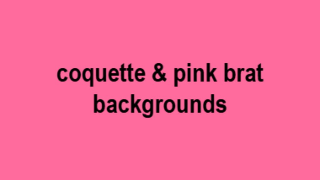 Pink coquette Brat background with a soft minimalist aesthetic