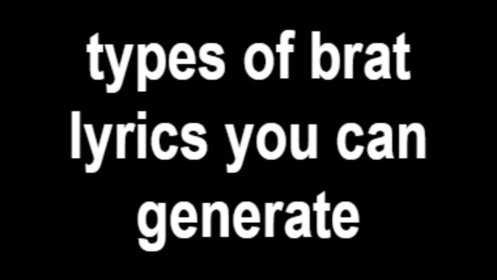 Brat Lyric Generator – Create Aesthetic Brat Lyrics & Viral Caption Text 2 Different types of brat lyrics including confident aesthetic and viral caption styles
