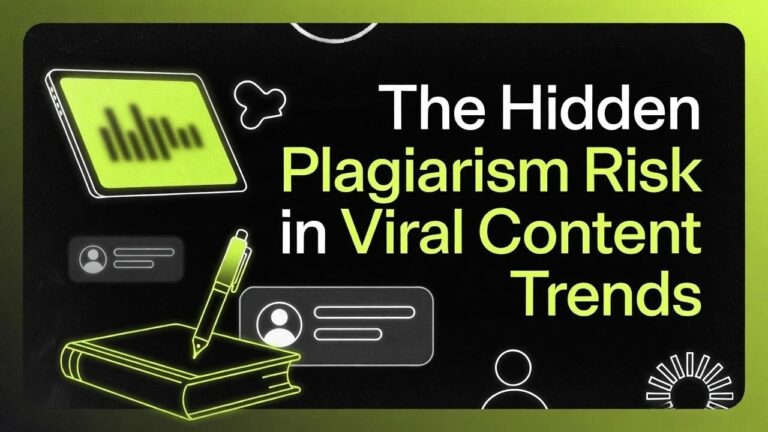 The Hidden Plagiarism Risk in Viral Content Trends (And How to Fix It)