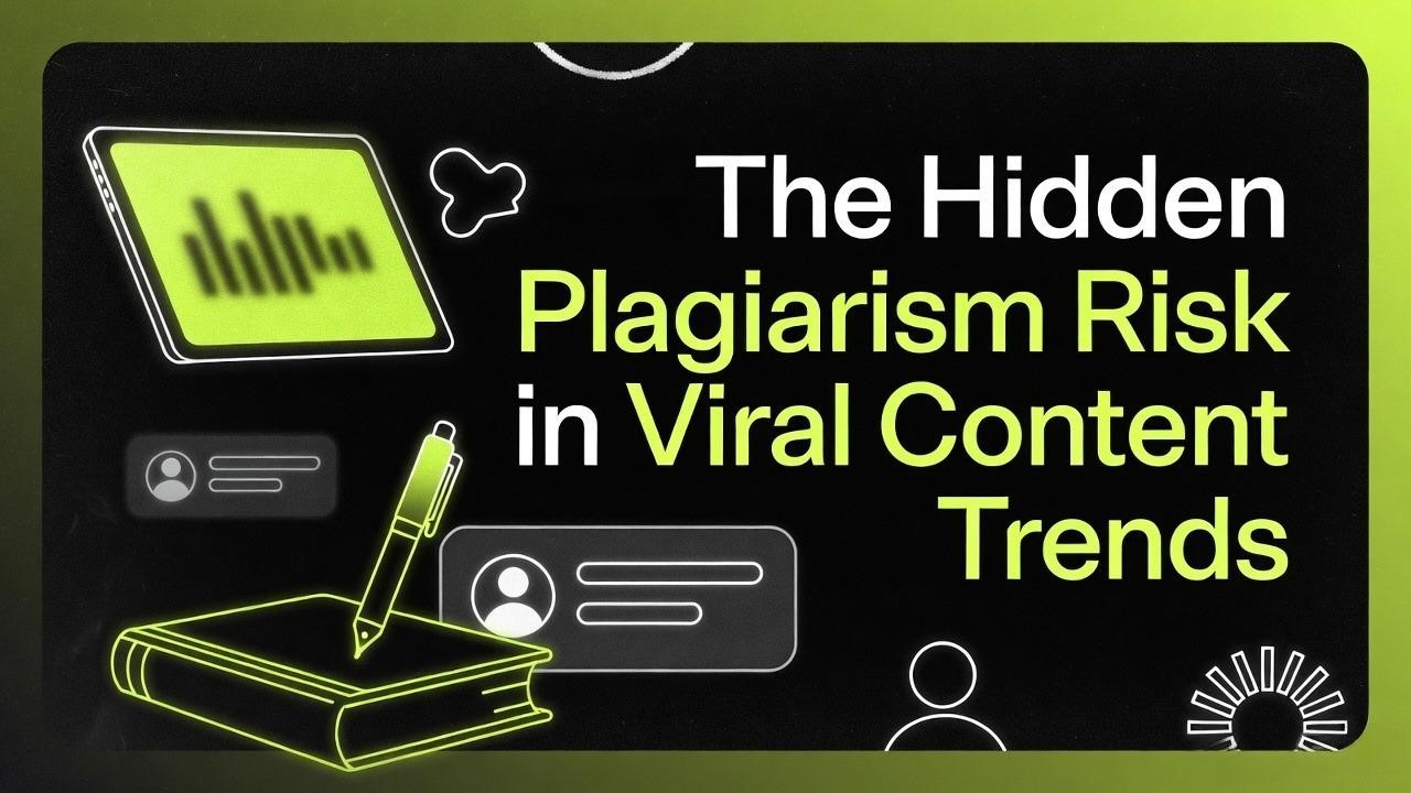 The Hidden Plagiarism Risk in Viral Content Trends
