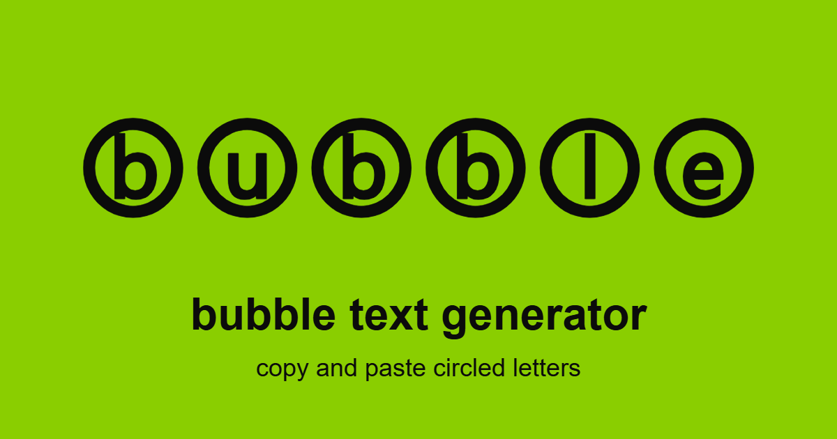 Bubble text generator sample showing the word bubble in circled letters on a lime green background